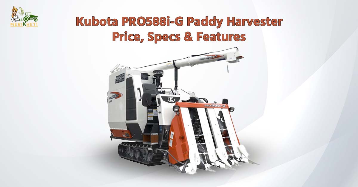 Kubota PRO588i-G Paddy Harvester – Price, Specs & Features