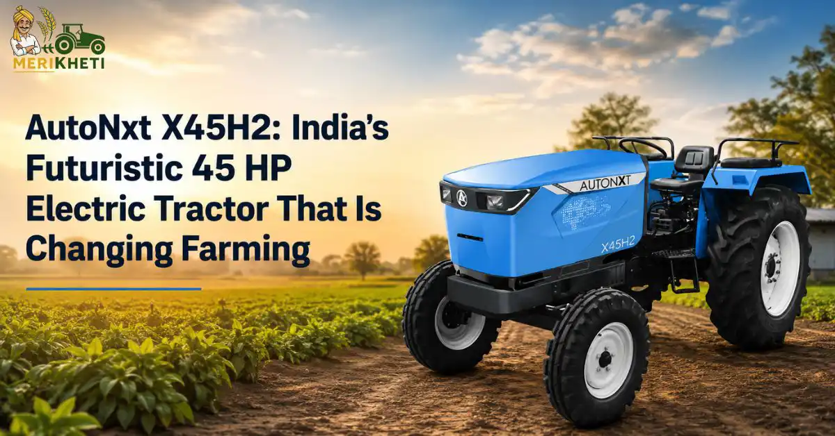 AutoNxt X45H2: India's Futuristic 45 HP Electric Tractor That Is Changing Farming