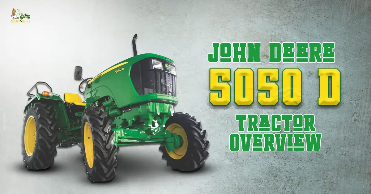 John Deere 5050 D: Price, Features, Specifications & Mileage