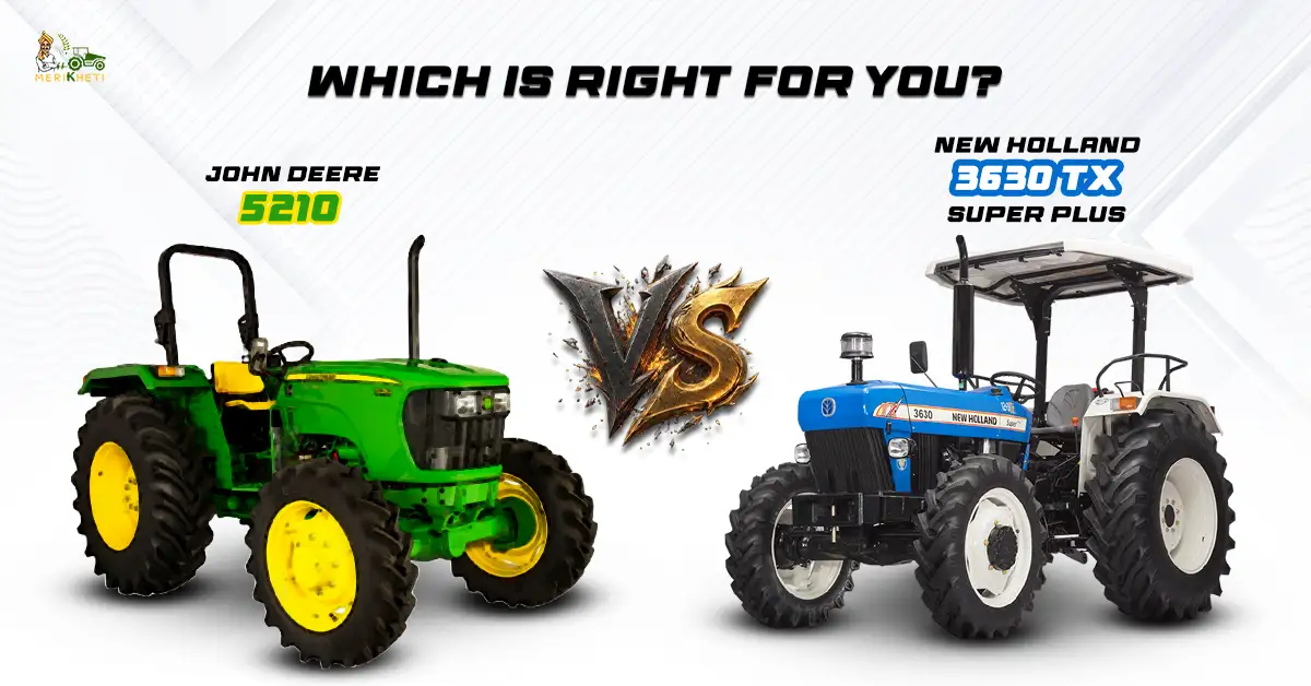 John Deere 5210 VS New Holland 3630 TX Super Plus+: Which is Right for You?