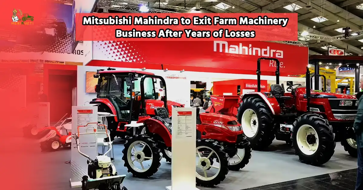 Mitsubishi Mahindra to Exit Farm Machinery Business After Years of Losses