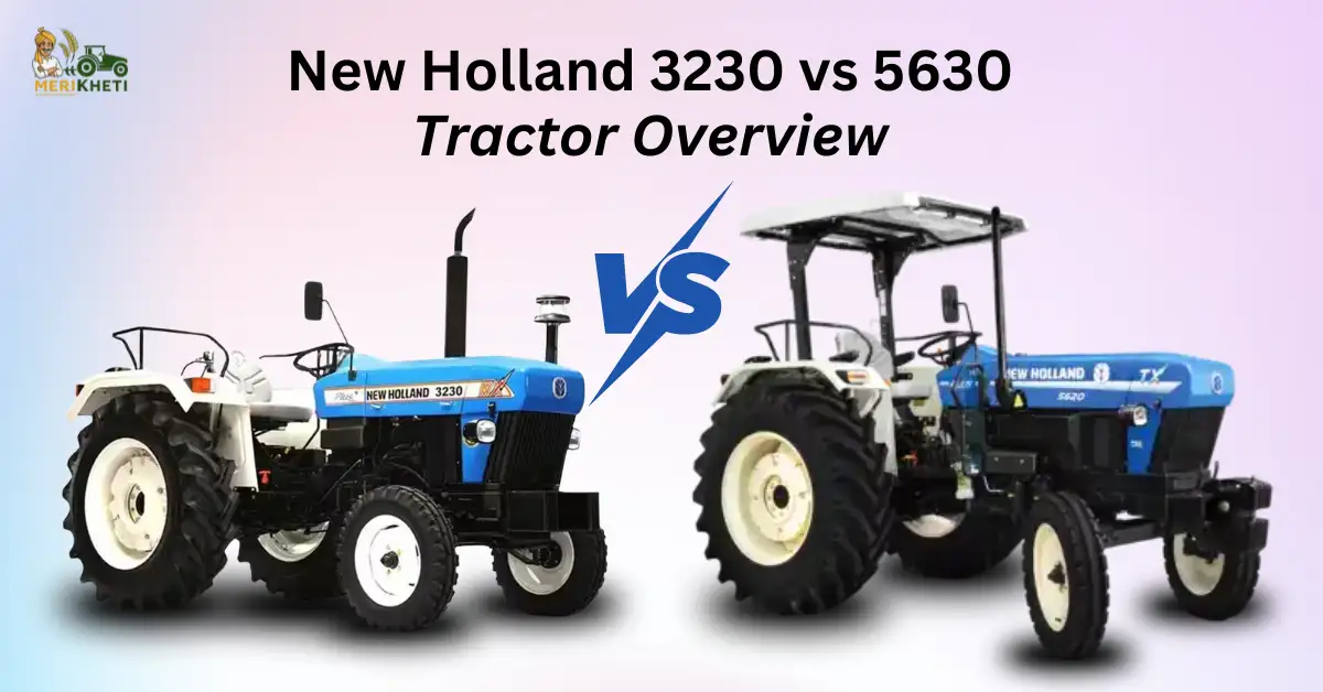 New Holland 3230 vs 5630 TX Plus: Detailed Comparison
