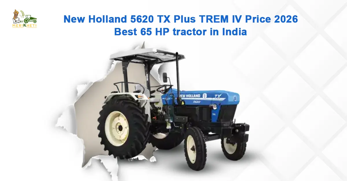 New Holland 5620 TX Plus TREM IV Price 2026: Specs, Mileage & Farmer Review