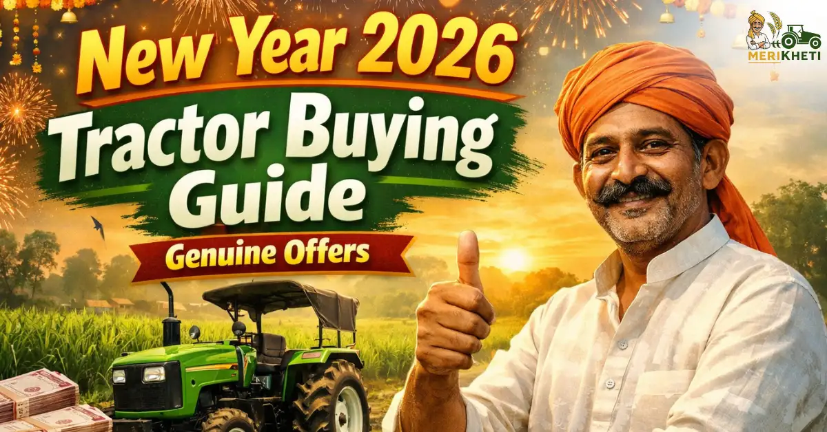 New Year 2026 Tractor Buying Guide: Genuine Offers, Benefits & What Farmers Should Know