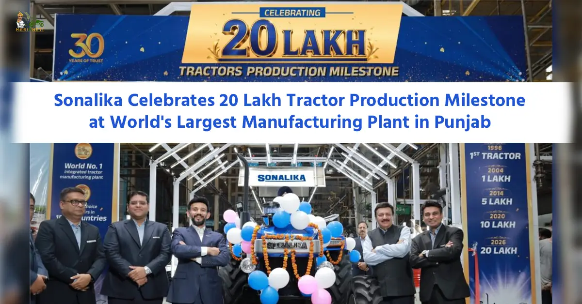 Sonalika Celebrates 20 Lakh Tractor Production Milestone at World's Largest Manufacturing Plant in Punjab