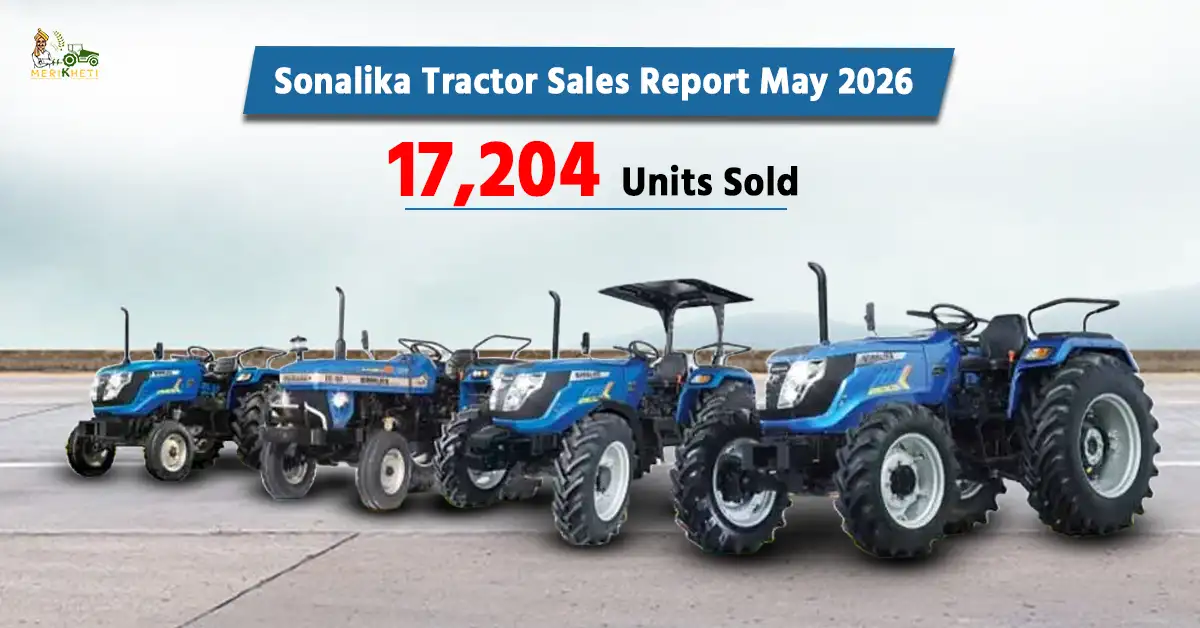Sonalika Tractor Sales Report May 2026: Company Records Highest-Ever Sales of 17,204 Units