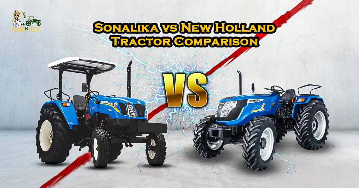 Sonalika vs New Holland Tractor Comparison – Price, Features & Mileage
