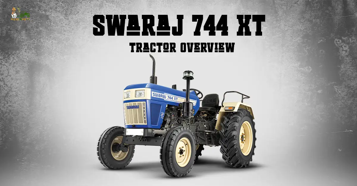 Swaraj 744 XT: Price, Specifications, Features and Performance
