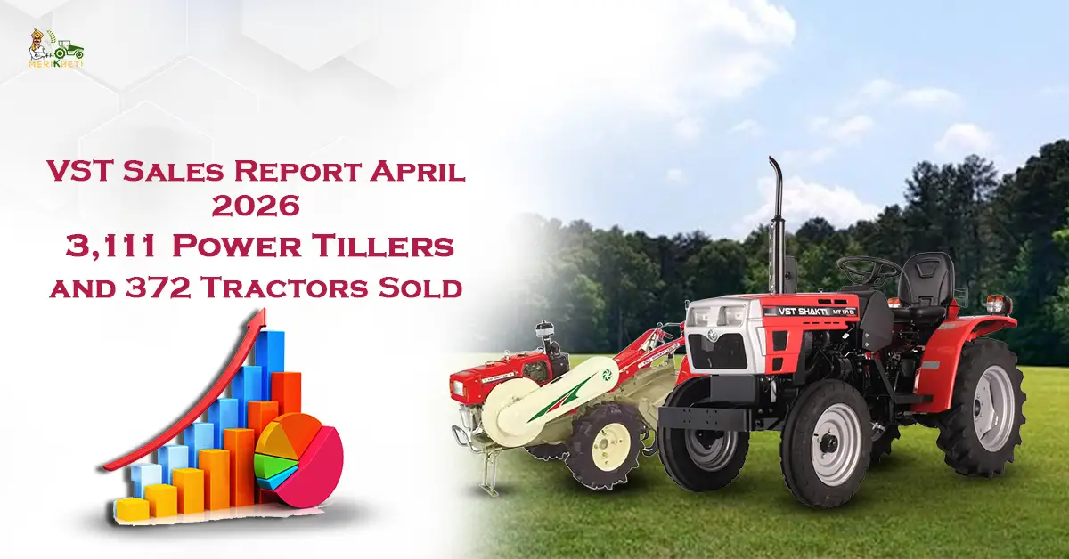 VST Sales Report April 2026: 3,111 Power Tillers and 372 Tractors Sold