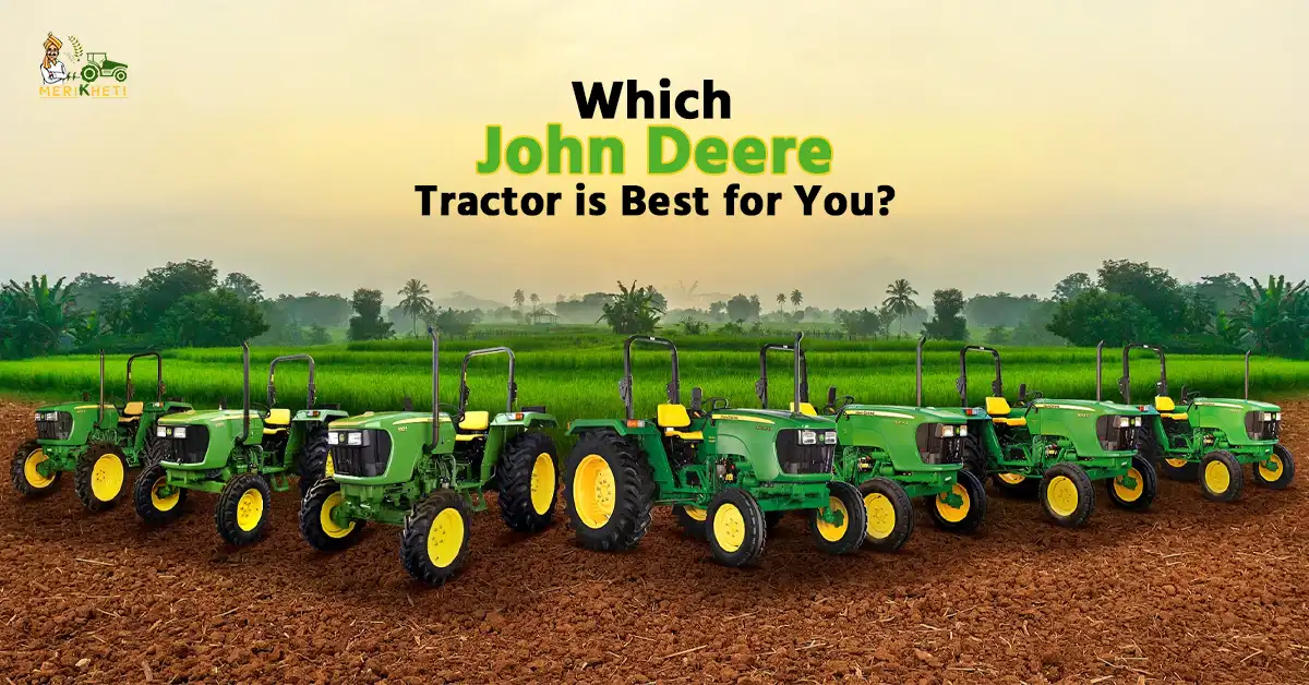 Which John Deere Tractor is Best for You? (2026 Price & HP Guide)