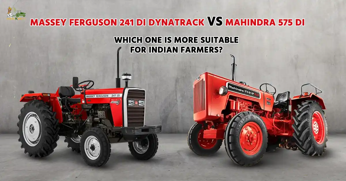 Massey Ferguson 241 DI DYNATRACK vs Mahindra 575 DI: Tractor Overview