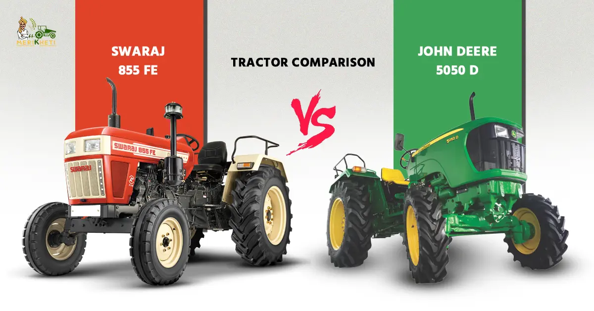 Swaraj 855 FE VS John Deere 5050D: Which is Right for Your Farming Needs?