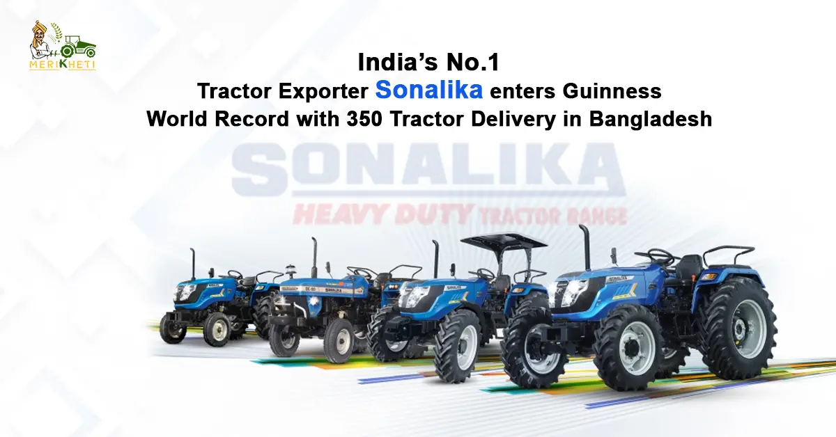 India’s No.1 Tractor Exporter Sonalika enters Guinness World Record with 350 Tractor Deliveries in Bangladesh